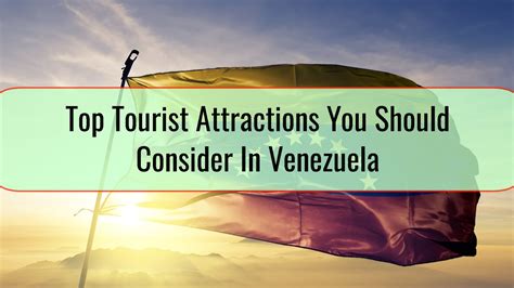 Top Tourist Attractions You Should Consider In Venezuela Travel Tips