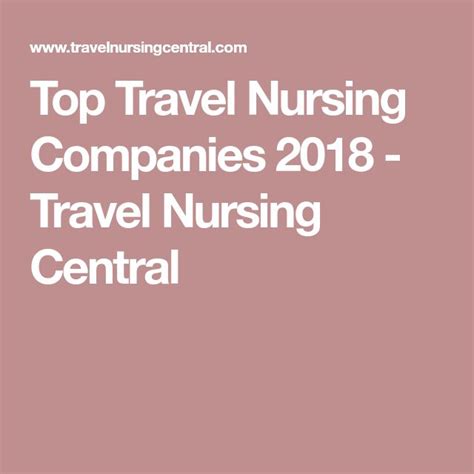 Top Travel Nursing Companies 2018 Travel Nursing Central