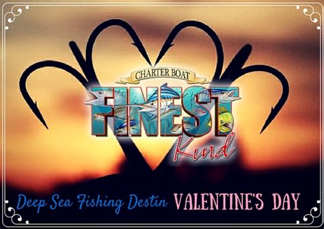 Top Valentine S Day Experiences In Destin Charter Fishing Destin