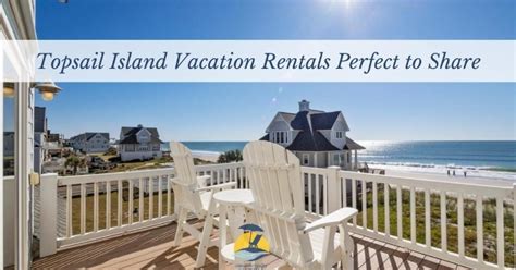 Topsail Island Vacation Rentals Perfect To Share