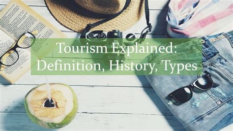 Tourism Explained Definition History Types Yo Nature