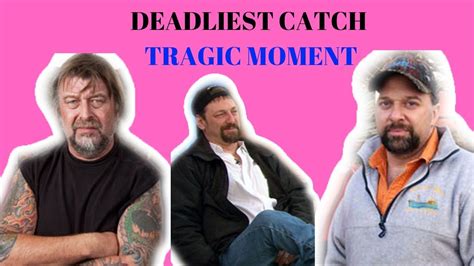 Tragic Deadliest Catch Moments 6 Crew Members Who Passed Away Youtube