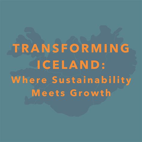 Transforming Iceland Where Sustainability Meets Growth Planet Forward