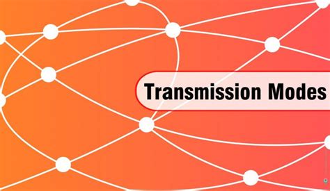 Transmission Modes Networkbyte