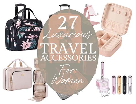 Travel Accessories For Women 27 Luxurious Ideas Danica De La Mora