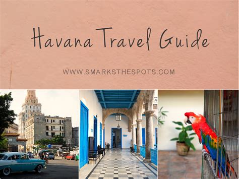 Travel Guide Havana Cuba S Marks The Spots