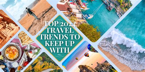 Travel In 2024 Top Travel Trends To Keep Up With Ilinkturkey