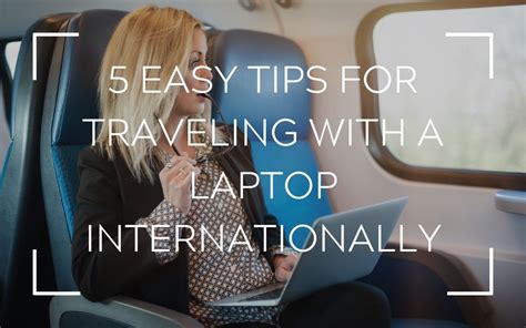 Travel Laptops Top 5 Tips For Traveling With A Laptop Internationally