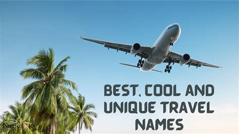 Travel Names Ideas Best Cool And Unique Travel Names Namesdio