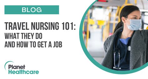 Travel Nursing 101 What They Do And How To Get A Job Planet Healthcare