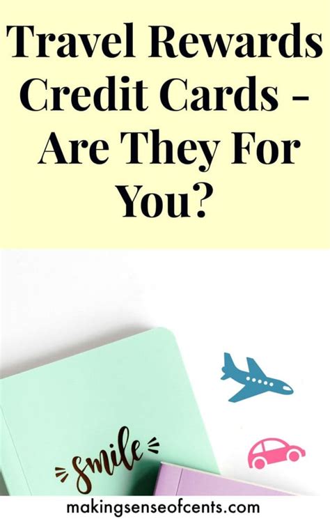 Travel Rewards Credit Cards Are They For You Making Sense Of Cents