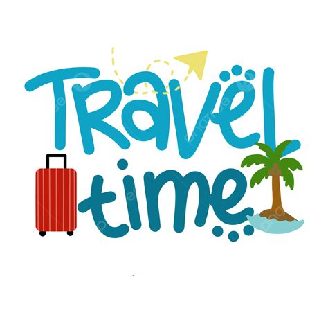 Travel Time Handwriting Illustration Travel Traveling Time Png