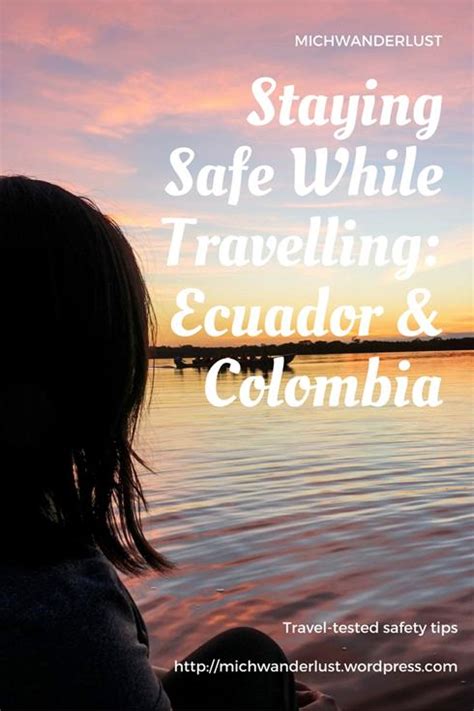 Travel Tips For Safety In Ecuador And Colombia Michwanderlust