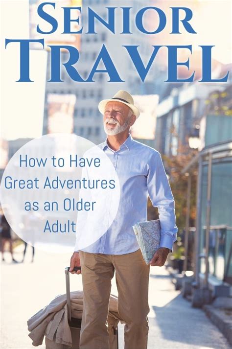 Travel Tips For Senior Citizens Travel Tips International Travel