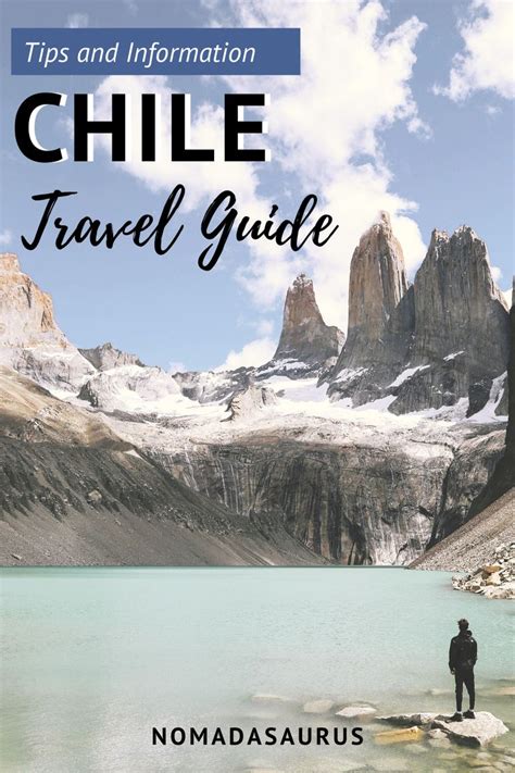 Travel To Chile Comprehensive Travelling Guide 2024