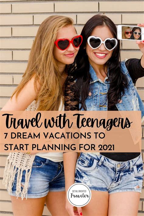 Travel With Teens Detail Oriented Traveler Teen Travel Teen