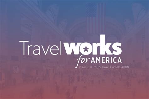 Travel Works For America U S Travel Association