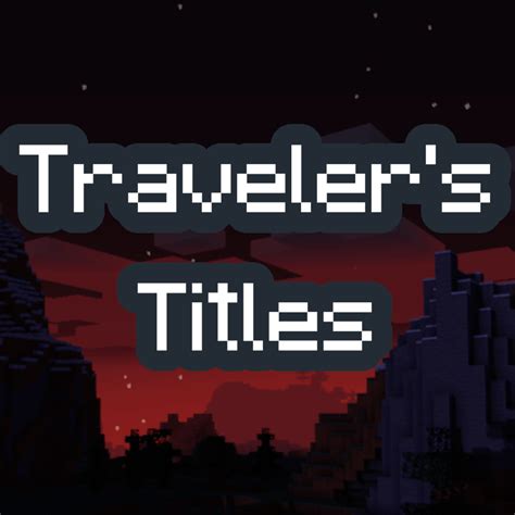 Traveler Amp 39 S Titles Mod 1 21 1 1 20 1 Become Well Known Among Travellers 9Minecraft Net