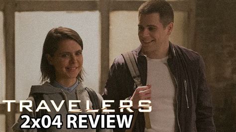 Travelers Season 2 Episode 4 11 27 Review Youtube