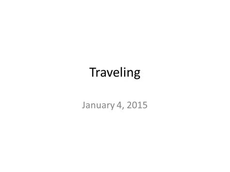 Traveling January 4 Why Call Traveling It Is A Rule It Creates An