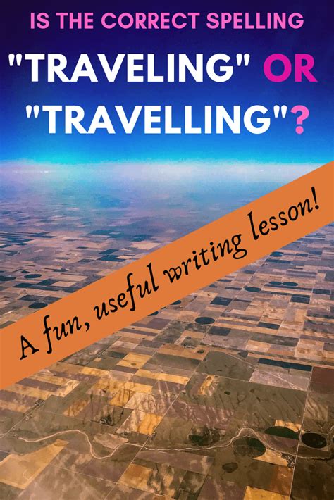 Traveling Or Travelling Which Is Correct Spelling Learn Here