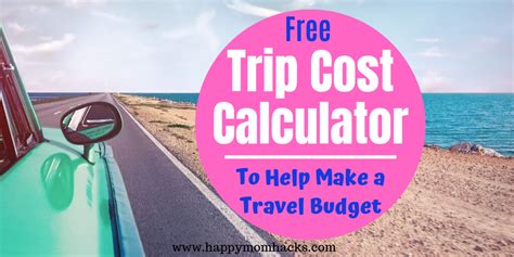 Trip Cost Calculator Make A Travel Budget Happy Mom Hacks