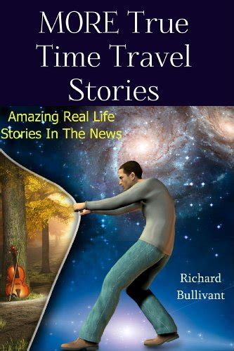 True Time Travel Stories Amazing Real Life Stories In The News Time