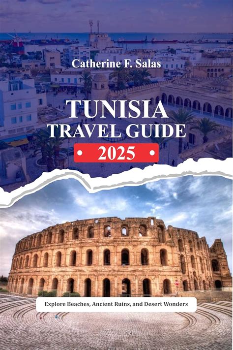 Tunisia Travel Guide 2025 Explore Beaches Ancient Ruins And Desert