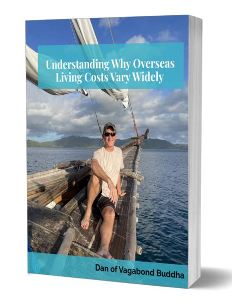 Understanding Why Overseas Living Costs Vary Widely Vagabond Buddha