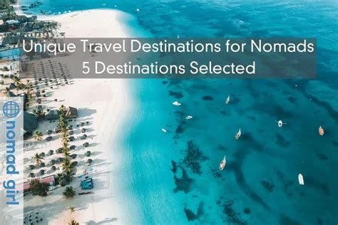 Unique Travel Destinations For Nomads 5 Destinations Selected