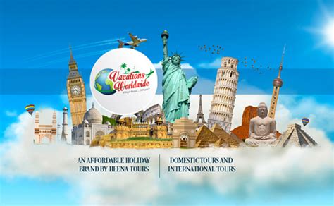 Vacation Worldwide An Affordable Holiday Brand Of Heena Tours Heena