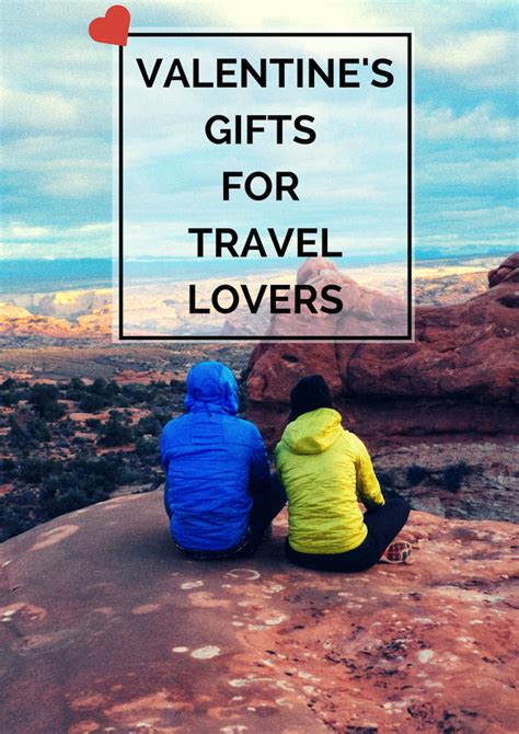 Valentine S Gifts For Travel Lovers