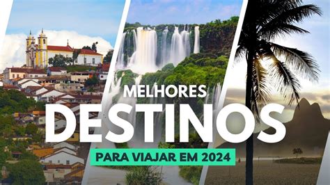 Veja Os Melhores Destinos De Viagem Em 2024 Tz Viagens