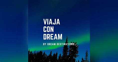 Viaja Con Dream Dream Destinations Mx