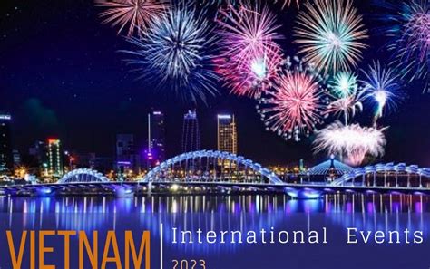 Vietnam International Events 2023 List International Events 2023 In Vietnam