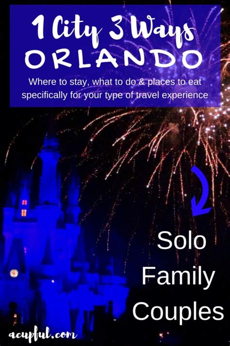 Visit 1 City 3 Ways Orlando Florida Travel Guide Acupful Florida