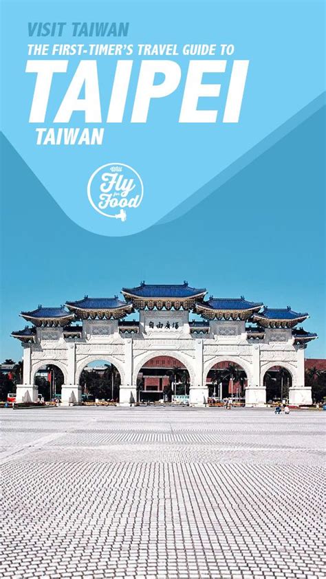 Visit Taipei Travel Guide To Taiwan Will Fly For Food