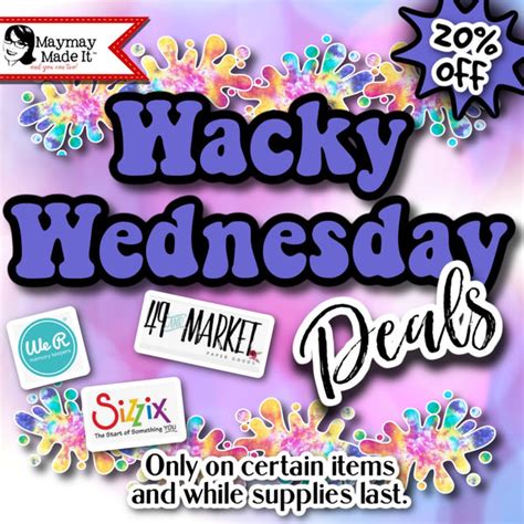 Wacky Wednesday Sale Maymay Made It