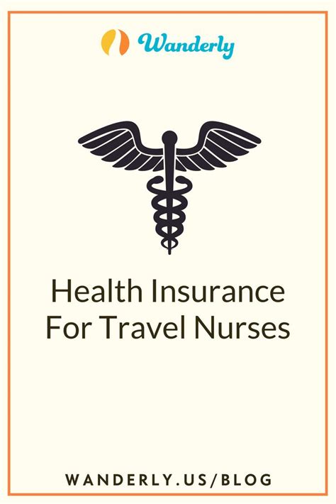 Wanderly Health Insurance For Travel Nurses Travel Nursing Health