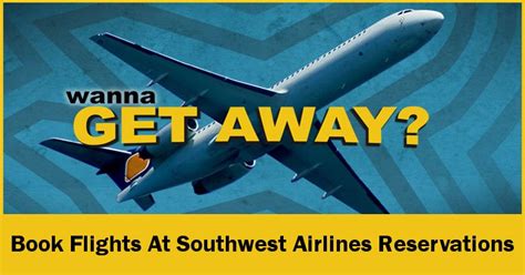 Wanna Get Away Book Flights At Southwest Airlines Reservations