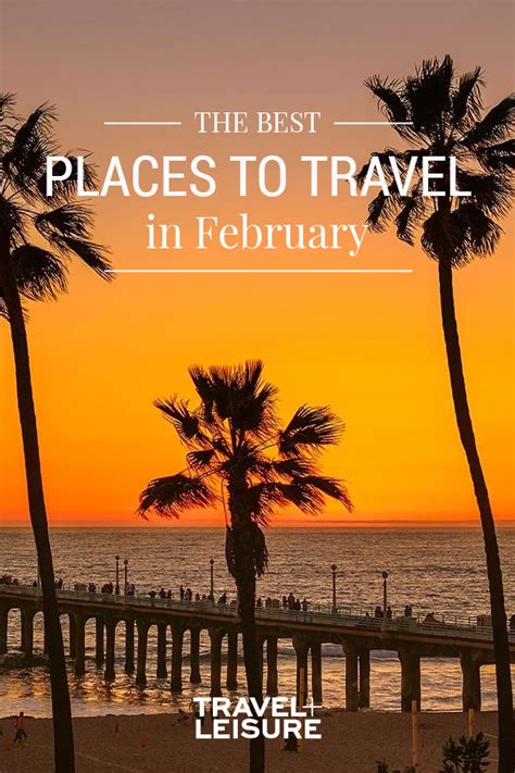 Warm Places To Visit In February Twixlap