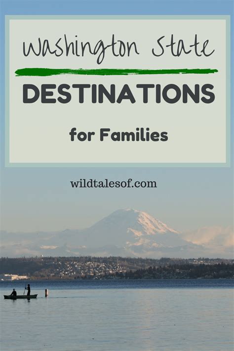 Washington State Travel 5 Destinations For Families Wildtalesof Com