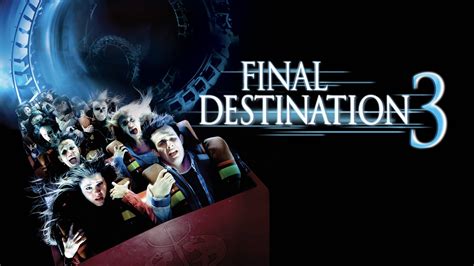 Watch Final Destination 3 Online Available In Hd On Osn