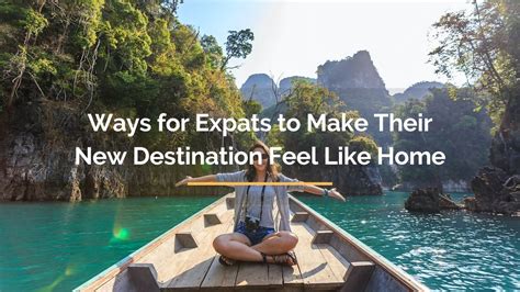 Ways For Expats To Make Their New Destination Feel Like Home For