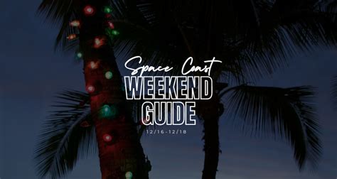 Weekend Guide 9 Things To Do In Brevard County This Weekend