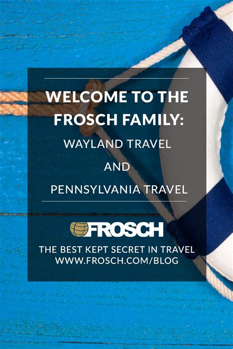 Welcome To The Frosch Family Wayland Travel And Pennsylvania Travel Frosch Travel