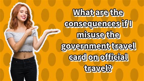 What Are The Consequences If I Misuse The Government Travel Card On