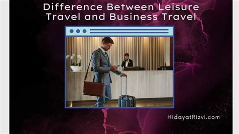 What Are The Main Differences Between Leisure And Business Travelers