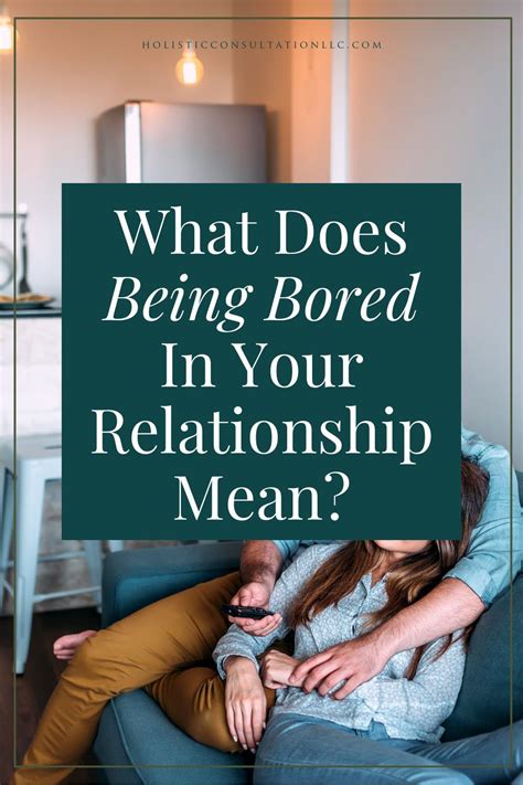 What Does Being Bored In Your Relationship Mean Holistic