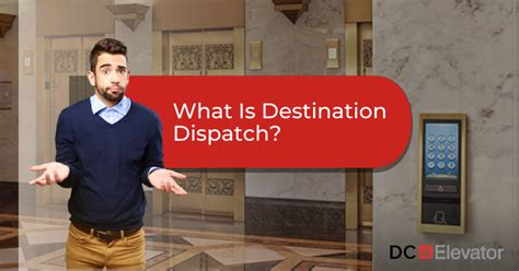 What Is Destination Dispatch Dc Elevator